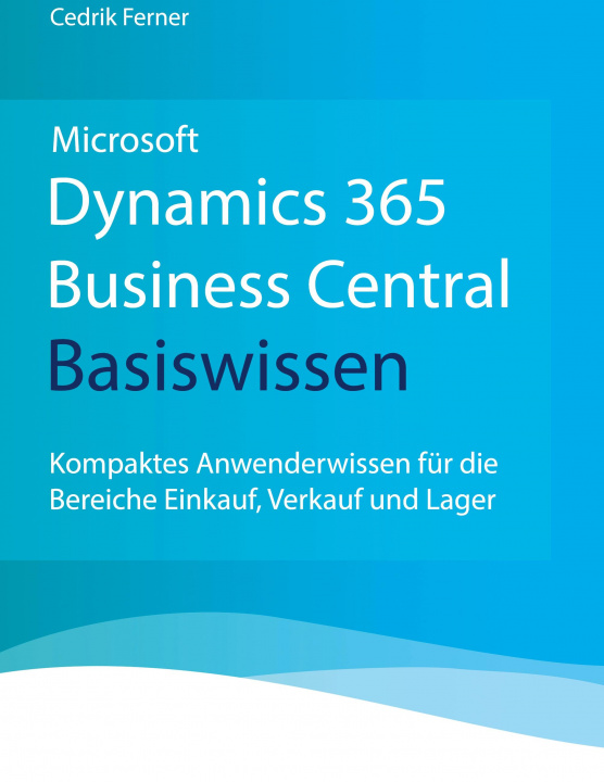 Kniha Microsoft Dynamics 365 Business Central Basiswissen 