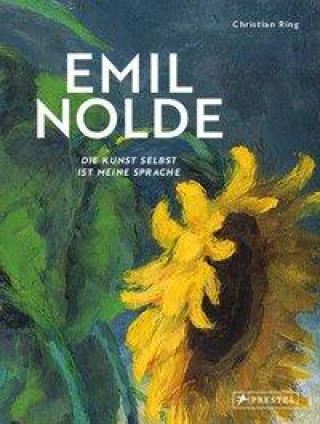 Книга Emil Nolde - Die Kunst selbst ist meine Sprache Nolde Stiftung Seebüll