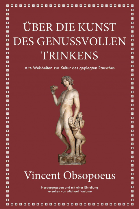 Kniha Obsopoeus: Über die Kunst des genussvollen Trinkens Vincent Obsopoeus