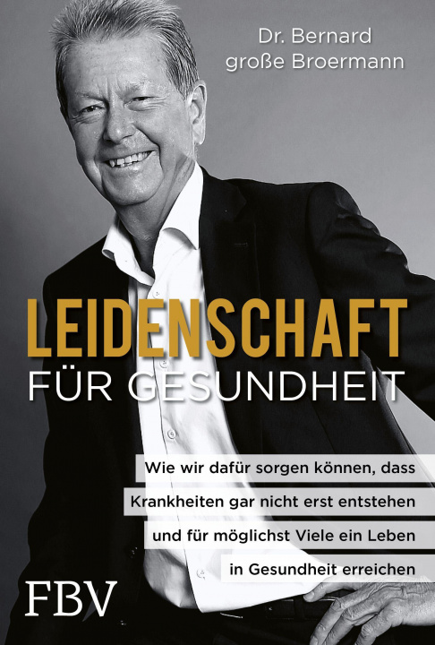 Книга Leidenschaft für Gesundheit Bernard große Broermann