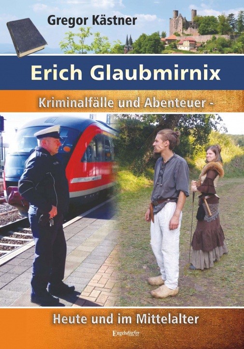 Book Erich Glaubmirnix - Kriminalfälle und Abenteuer heute und im Mittelalter 