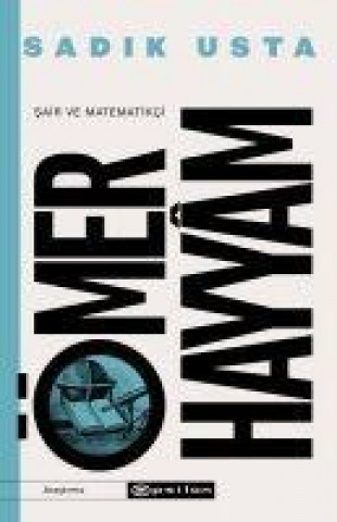 Knjiga Sair ve Matematikci Ömer Hayyam Sadık Usta