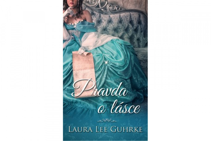 Kniha Pravda o lásce Guhrke Laura Lee