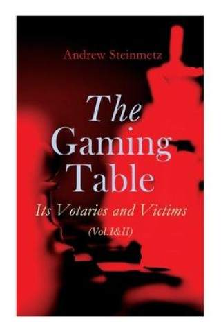 Knjiga Gaming Table Steinmetz Andrew Steinmetz