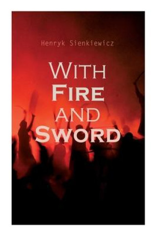 Книга With Fire and Sword Henryk Sienkiewicz