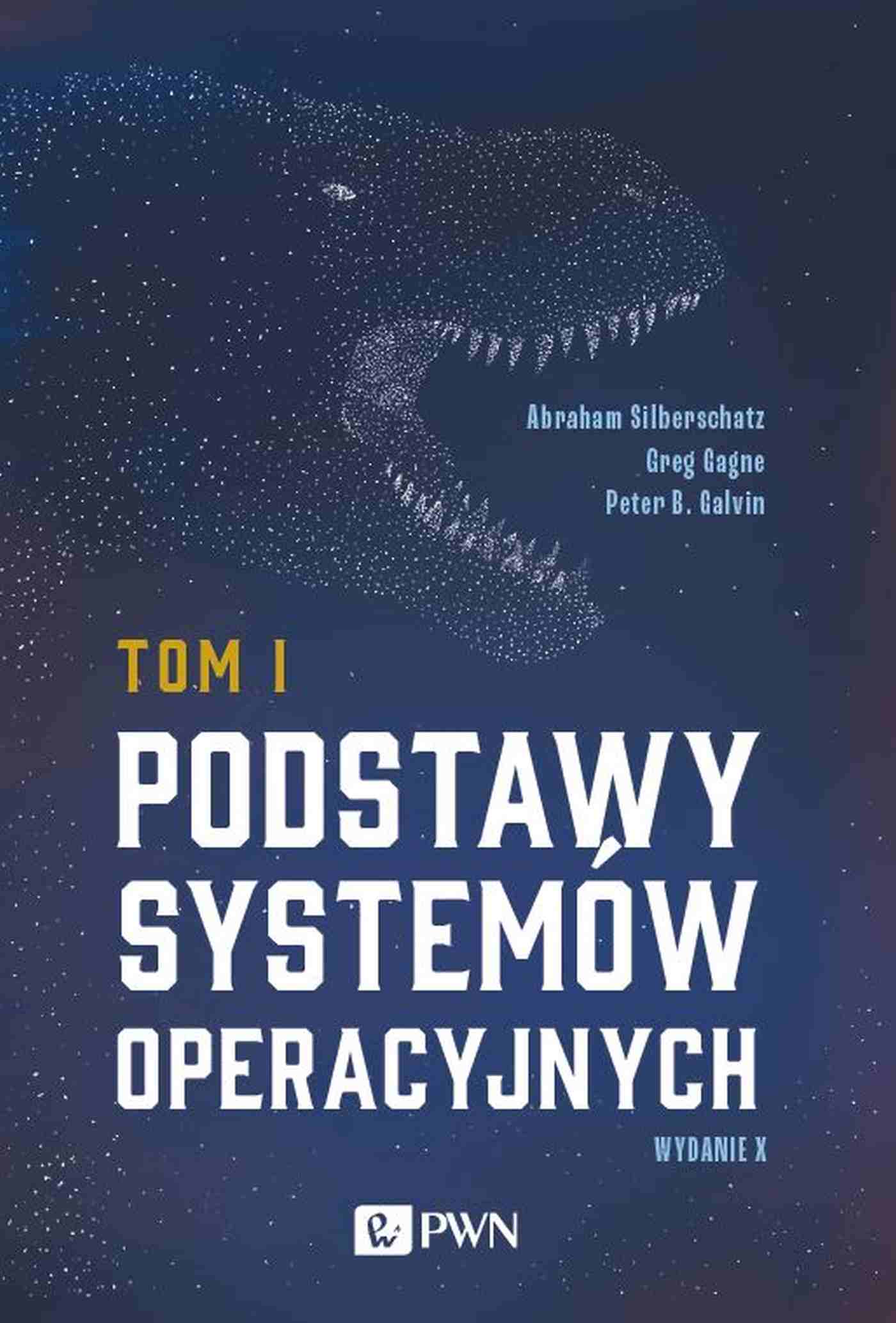 Książka Podstawy systemów operacyjnych Tom 1 wyd. 2021 Abraham Silberschatz