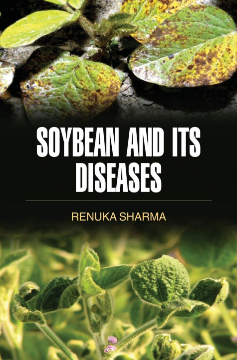 Book Soybean and Its Diseases Renuka Sharma