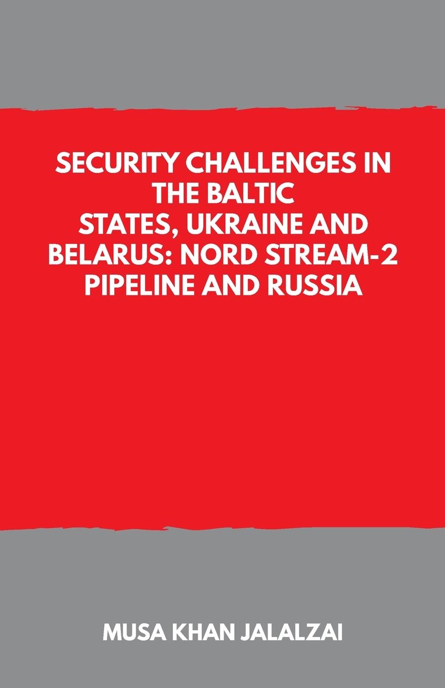 Kniha Security Challenges in the Baltic States, Ukraine and Belarus: Nord Stream-2 Pipeline and Russia 