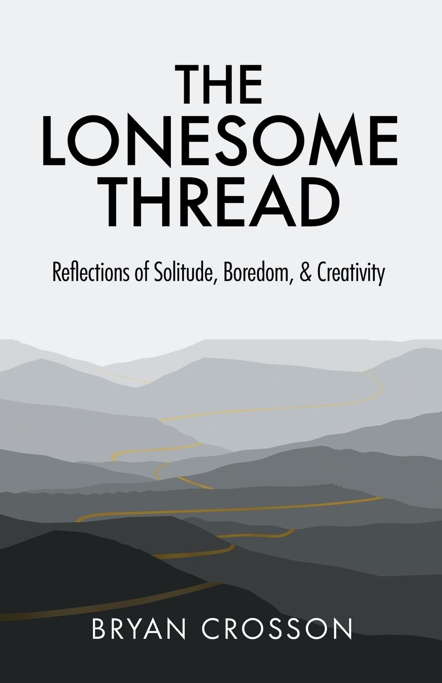 Knjiga Lonesome Thread Bryan Crosson