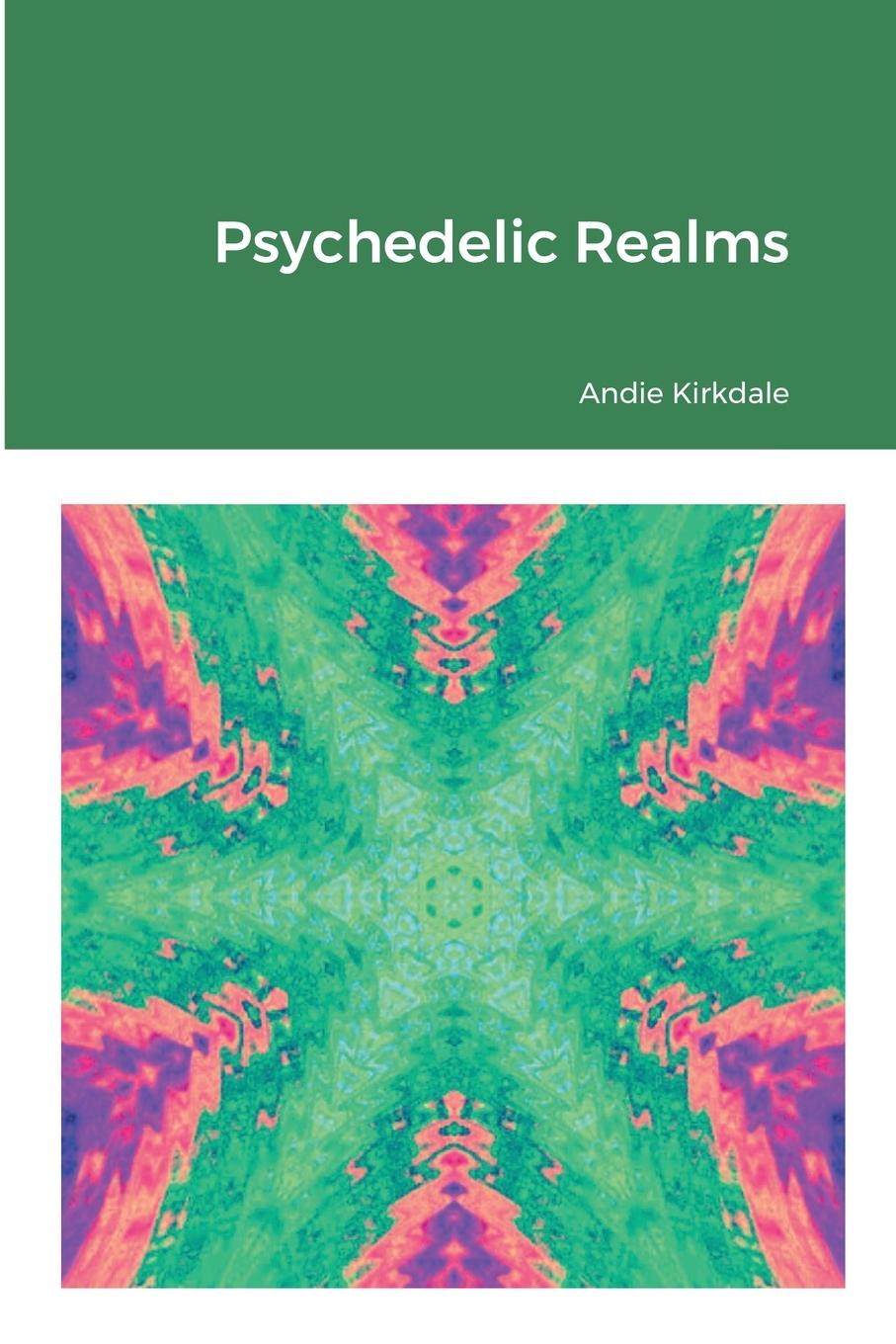 Knjiga Psychedelic Realms Andie Kirkdale