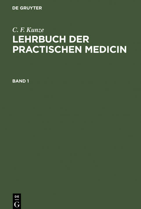 Carte C. F. Kunze: Lehrbuch Der Practischen Medicin. Band 1 