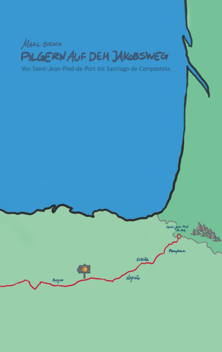 Carte Pilgern auf dem Jakobsweg - Von Saint-Jean-Pied-de-Port bis Santiago de Compostela 