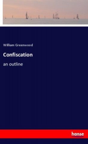 Knjiga Confiscation William Greenwood