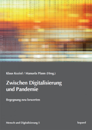 Kniha Zwischen Digitalisierung und Pandemie Manuela Pfann