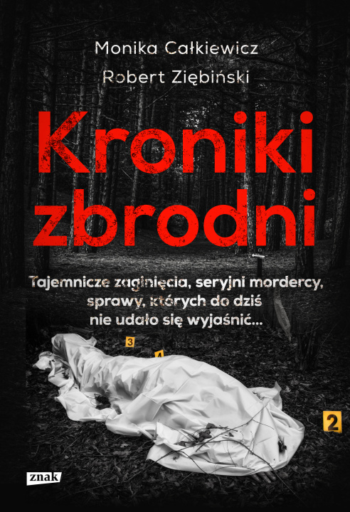 Kniha Kroniki zbrodni. Tajemnicze zaginięcia, seryjni mordercy, sprawy, których do dziś nie udało się wyjaśnić... Monika Całkiewicz