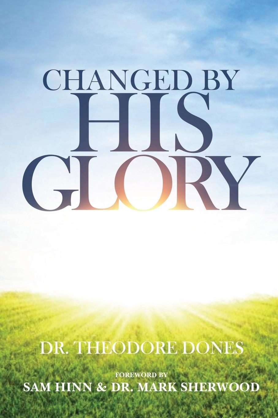 Knjiga Changed By His Glory Theodore Dones