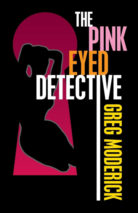 Knjiga Pink Eyed Detective Greg Moderick