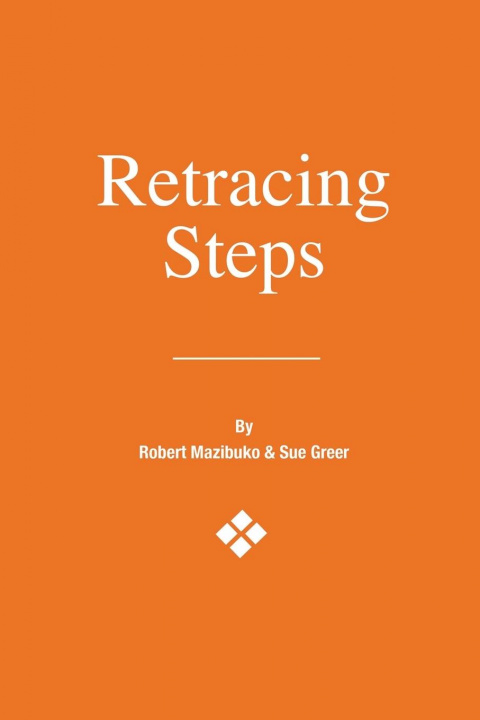 Buch Retracing Steps Robert Lionel Kholekile Mazibuko