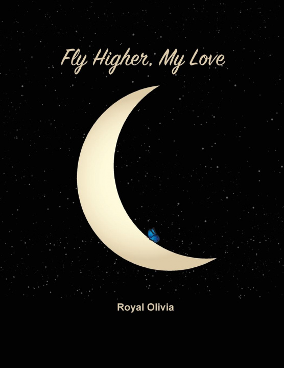 Knjiga Fly Higher My Love Royal Olivia