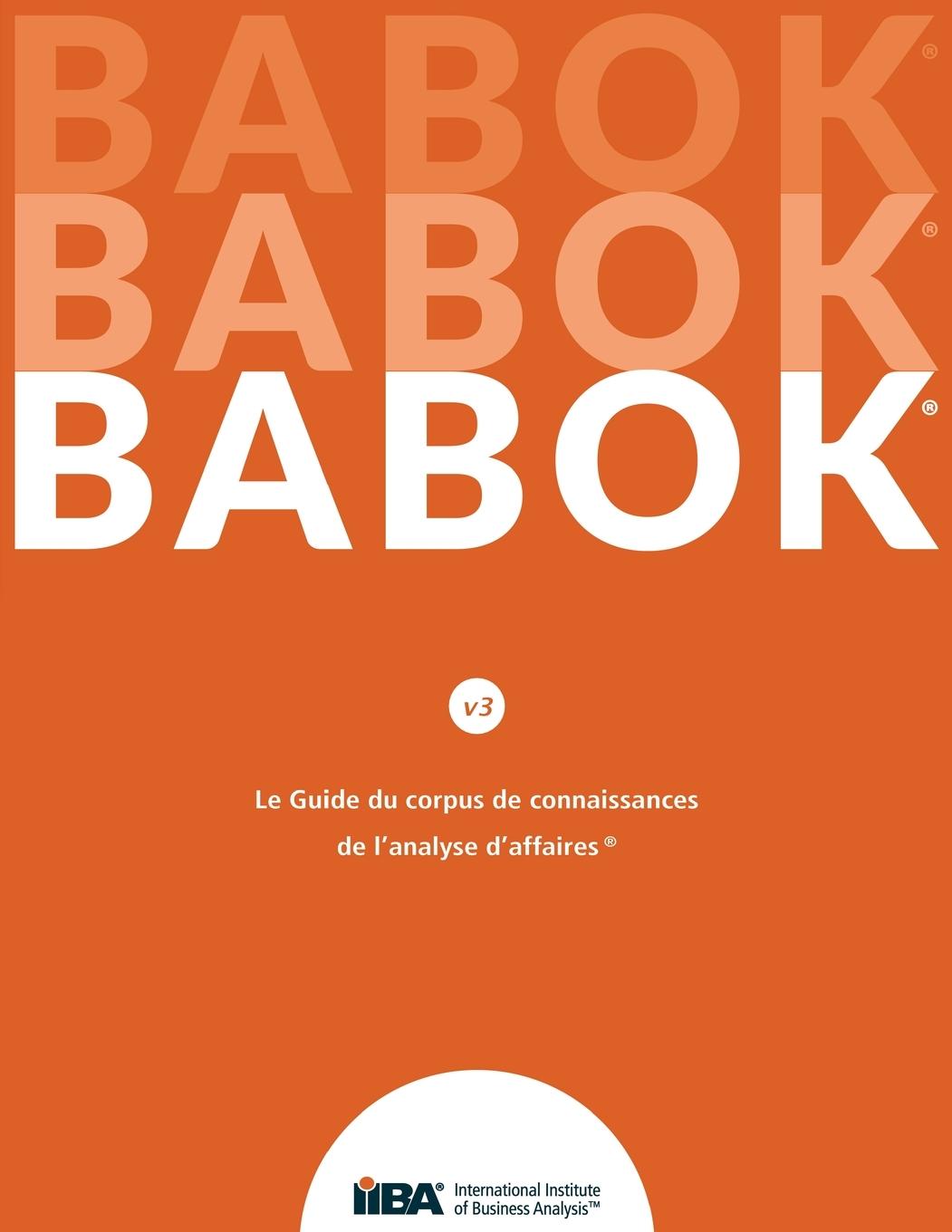 Kniha Le Guide du Business Analysis Body of Knowledge(R) (Guide BABOK(R)) 