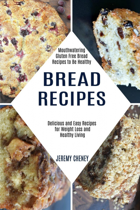 Knjiga Bread Recipes Jeremy Cheney
