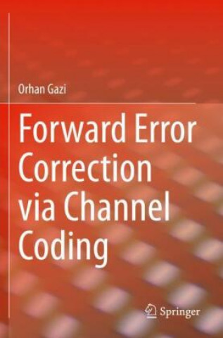 Knjiga Forward Error Correction via Channel Coding Orhan Gazi