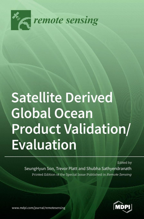 Knjiga Satellite Derived Global Ocean Product Validation/Evaluation Seunghyun Son