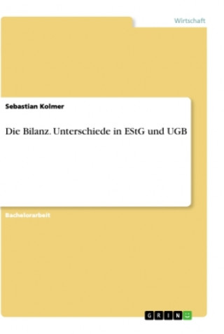 Книга Die Bilanz. Unterschiede in EStG und UGB 