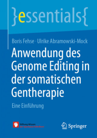 Könyv Anwendung Des Genome Editing in Der Somatischen Gentherapie Ulrike Abramowski-Mock
