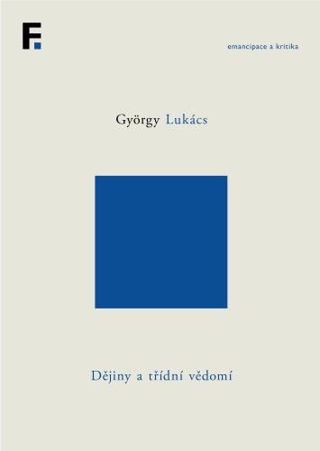 Kniha Dějiny a třídní vědomí (svazek 5) György Lukács