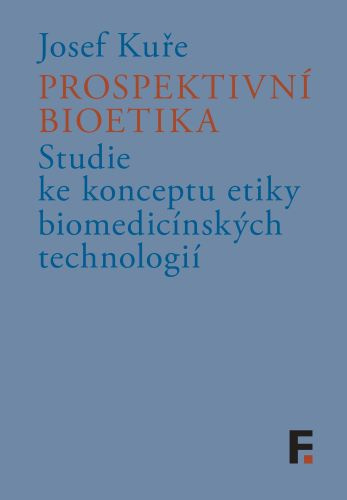 Kniha Prospektivní bioetika Josef Kuře