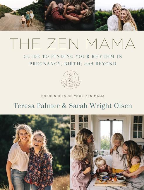 Książka The Zen Mama Guide to Finding Your Rhythm in Pregnancy, Birth, and Beyond Sarah Wright Olsen