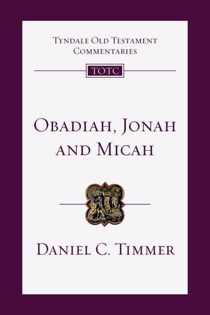 Kniha Obadiah, Jonah and Micah: An Introduction and Commentary Tremper Longman