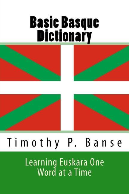 Könyv Basic Basque Dictionary: Learning Euskara One Word at a Time 