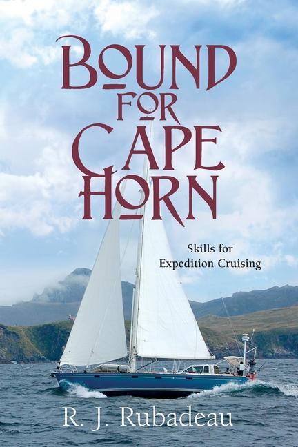 Kniha Bound For Cape Horn: Skills For Expedition Cruising 