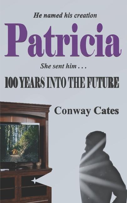 Knjiga Patricia: 100 Years into the Future Conway Cates