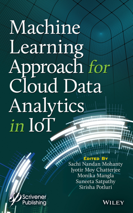Knjiga Machine Learning Approach for Cloud Data Analytics  in IoT Sachi Nandan Mohanty