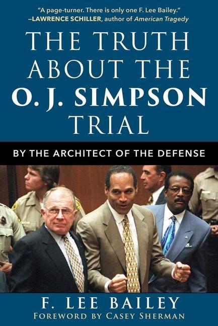 Könyv Truth about the O.J. Simpson Trial F. Lee Bailey