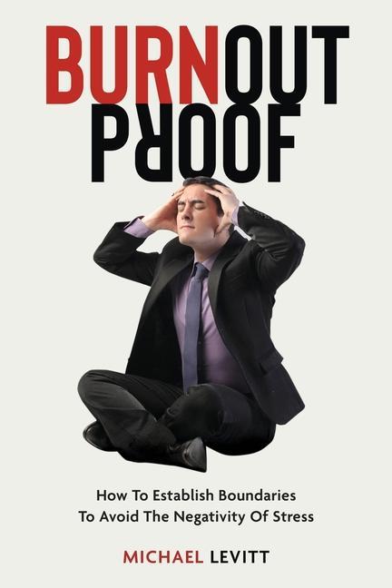 Книга Burnout Proof Levitt Michael Levitt