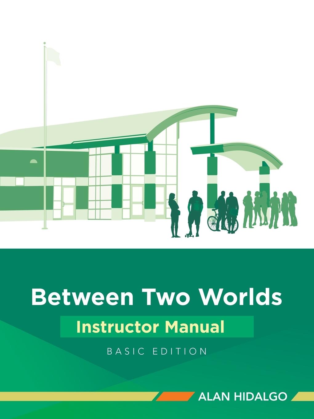 Knjiga Between Two Worlds Instructor Manual ALAN HIDALGO