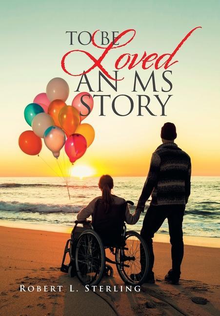 Knjiga To Be Loved - an Ms Story Sterling Robert L. Sterling