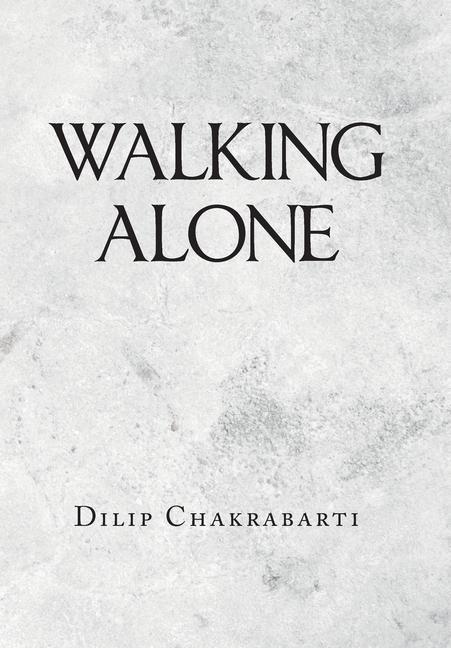 Knjiga Walking Alone Chakrabarti Dilip Chakrabarti