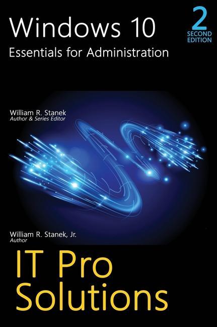 Book Windows 10, Essentials for Administration, Professional Reference, 2nd Edition Stanek William R. Stanek