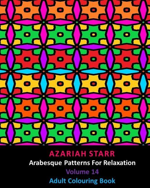 Книга Arabesque Patterns For Relaxation Volume 14 Starr Azariah Starr