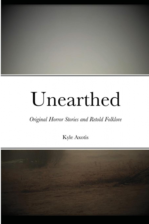 Book Unearthed Kyle Axotis