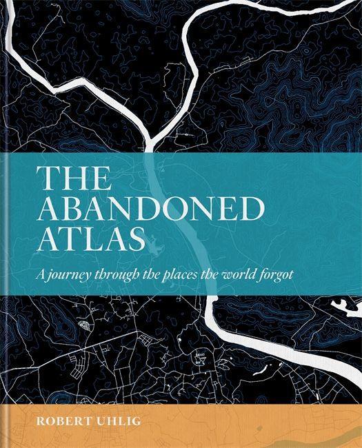 Kniha Atlas of Abandoned Places 