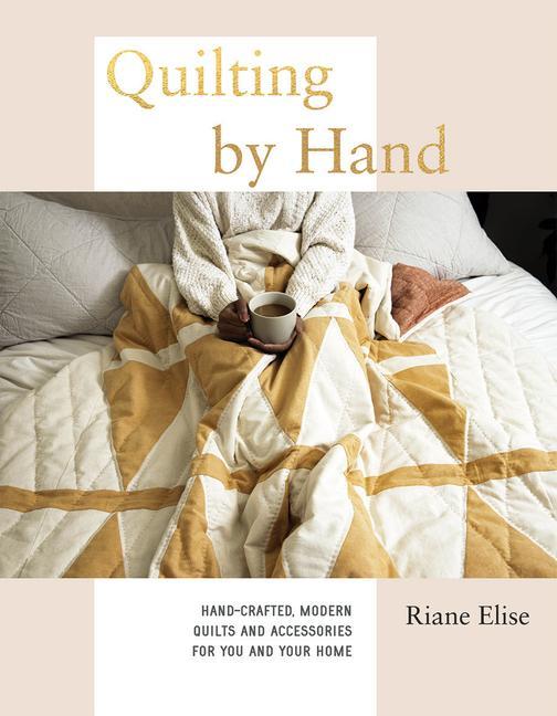 Kniha Quilting by Hand ELISE  RIANE