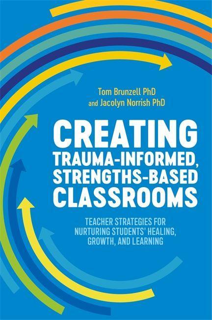Книга Creating Trauma-Informed, Strengths-Based Classrooms TOM BRUNZELL