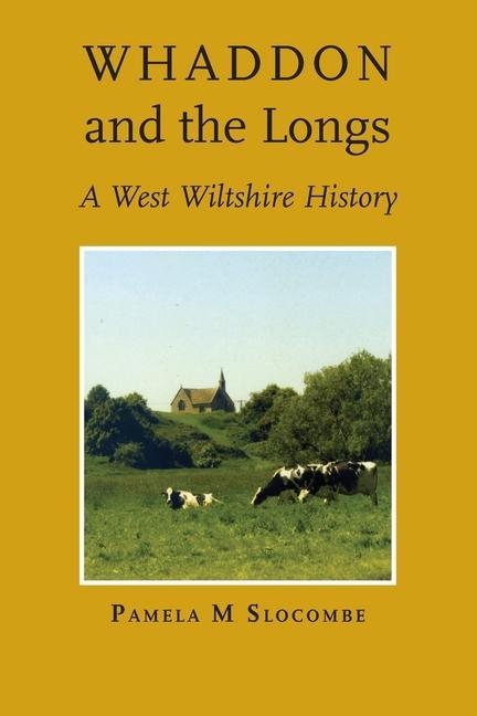 Książka Whaddon and the Longs, A West Wiltshire History SLOCOMBE