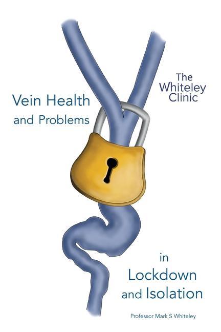 Libro Vein Health and Problems in Lockdown and Isolation Whiteley Professor Mark S Whiteley